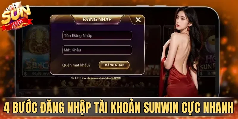 4 bước đăng nhập tài khoản Sunwin cực nhanh