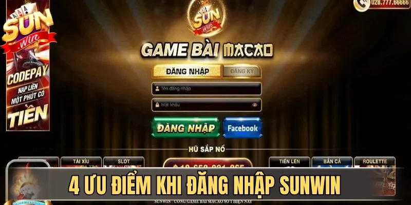 4 ưu điểm khi đăng nhập Sunwin
