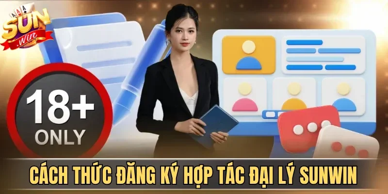 Cách thức đăng ký hợp tác đại lý Sunwin