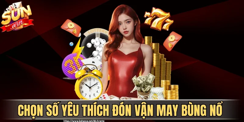 Chọn số yêu thích đón vận may bùng nổ 