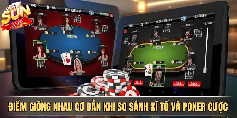 So Sánh Xì Tố Và Poker - Đâu Là Lựa Chọn Khôn Ngoan Cho Bạn? 1 Sunwin Điểm giống nhau cơ bản khi so sánh xì tố và poker cược