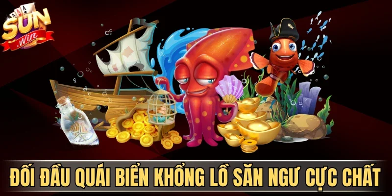 Đối đầu quái biển khổng lồ săn ngư cực chất