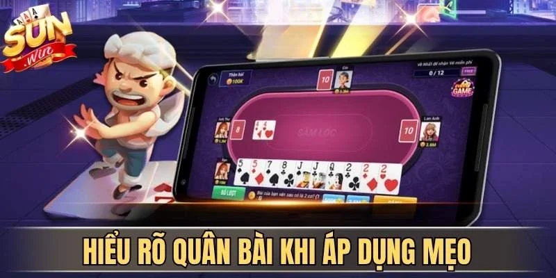 Hiểu rõ quân bài khi áp dụng mẹo chơi Sâm Lốc luôn thắng