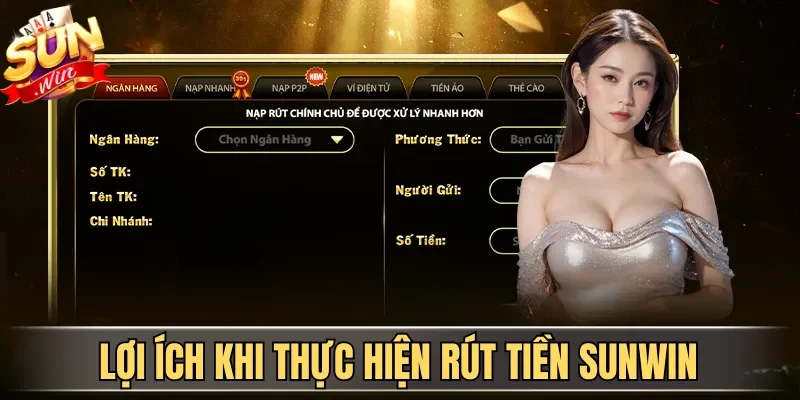 Lợi ích khi thực hiện rút tiền Sunwin