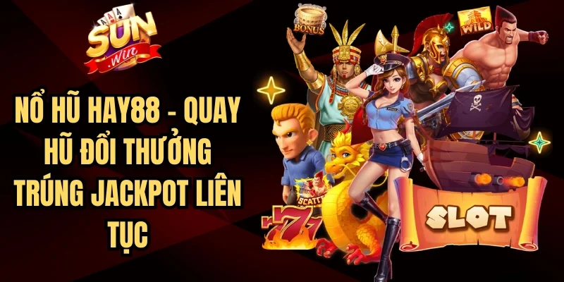 Nổ Hũ Hay88