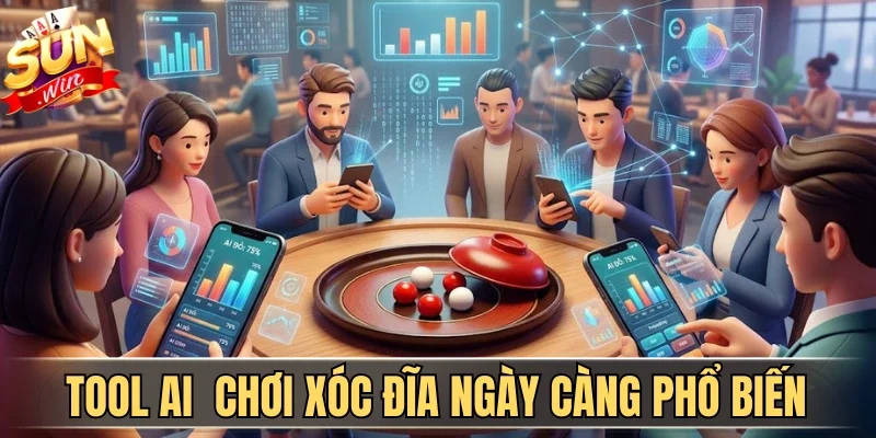 Ứng dụng Tool AI vào chơi xóc đĩa ngày càng phổ biến
