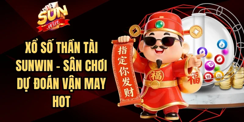 Xổ Số Thần Tài Sunwin