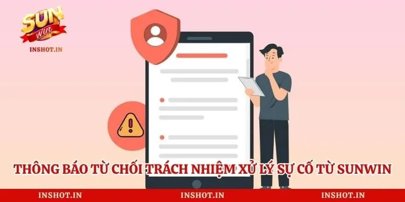 Thông báo từ chối trách nhiệm xử lý sự cố từ Sunwin